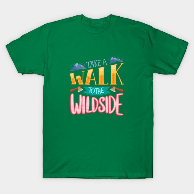 Take A Walk To The Wild Side T-Shirt by Mako Design 